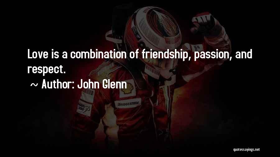 Respect Your Passion Quotes By John Glenn