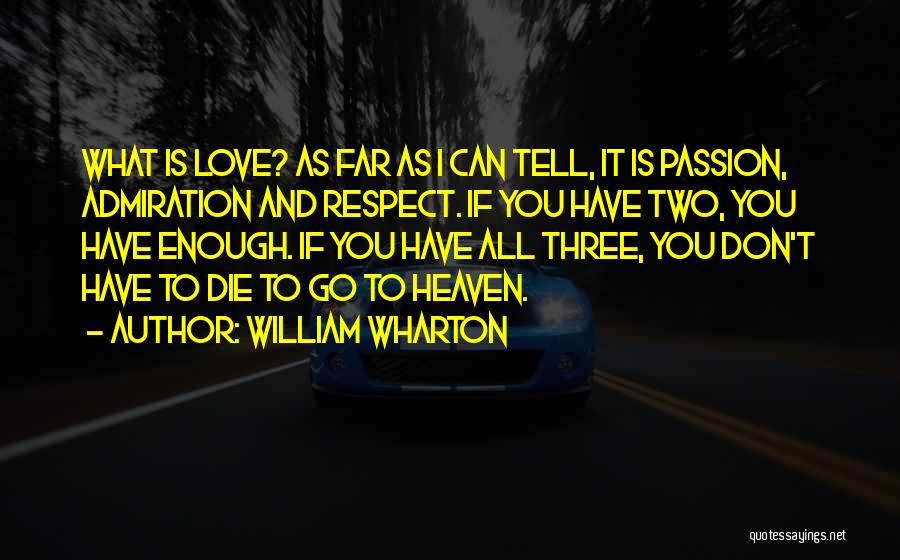 Respect Your Passion Quotes By William Wharton