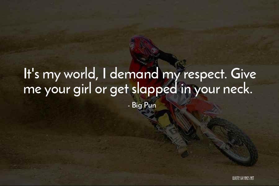 Respect Your World Quotes By Big Pun Respect Your World Quotes By Big Pun