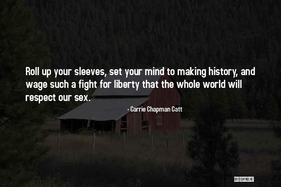 Respect Your World Quotes By Carrie Chapman Catt