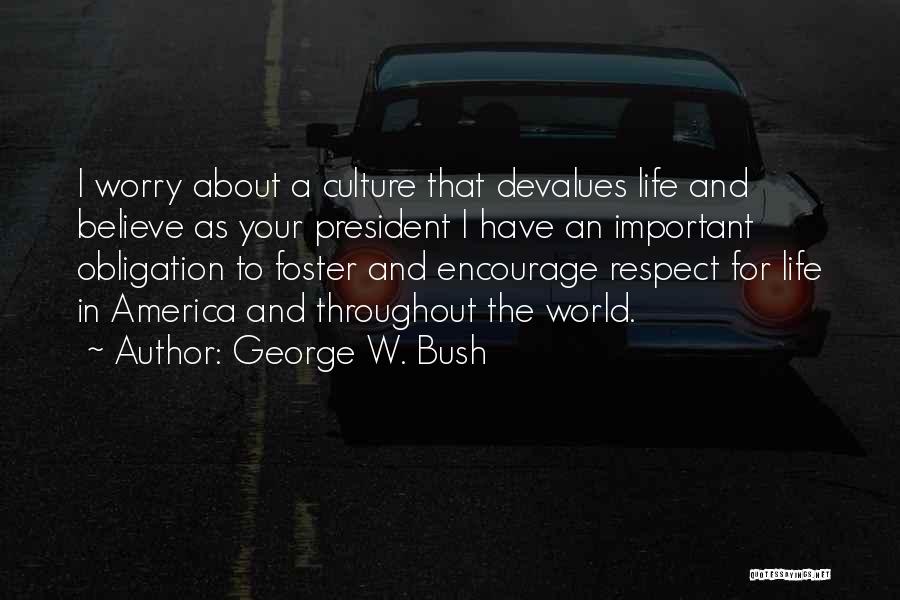 Respect Your World Quotes By George W. Bush