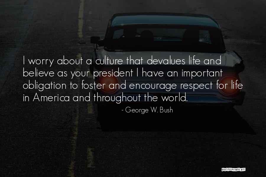 Respect Your World Quotes By George W. Bush Respect Your World Quotes By George W. Bush
