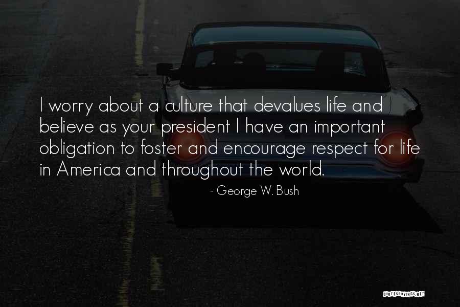 Respect Your World Quotes By George W. Bush