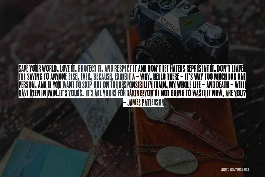 Respect Your World Quotes By James Patterson