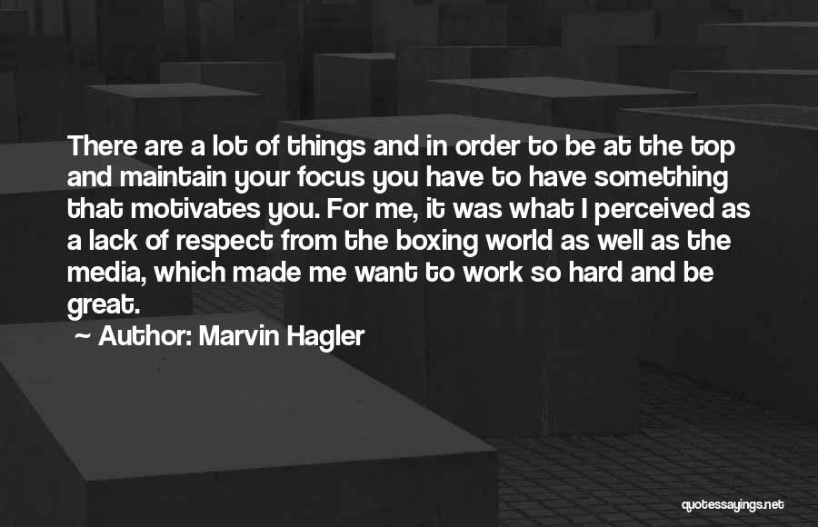 Respect Your World Quotes By Marvin Hagler