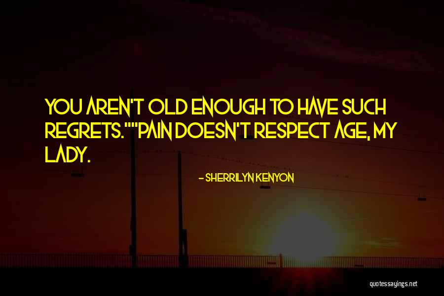 Respect Yourself As A Lady Quotes By Sherrilyn Kenyon Respect Yourself As A Lady Quotes By Sherrilyn Kenyon