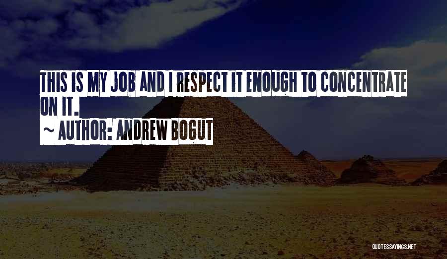 Respect Yourself Enough Quotes By Andrew Bogut