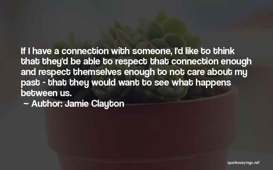 Respect Yourself Enough Quotes By Jamie Clayton