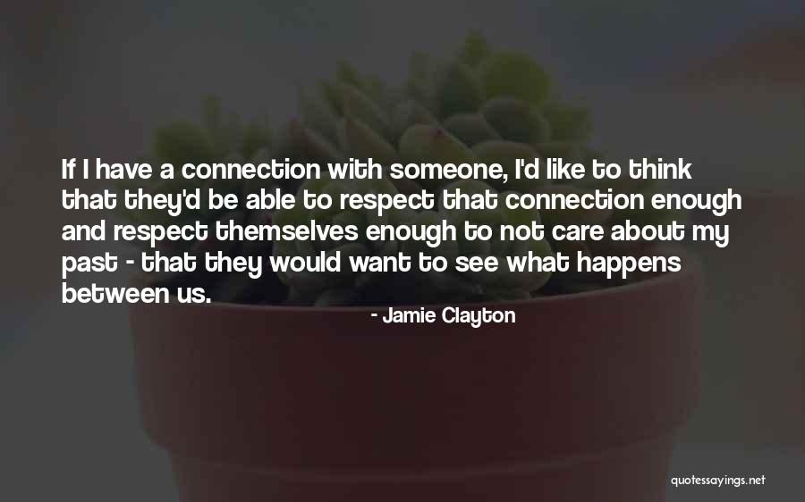 Respect Yourself Enough Quotes By Jamie Clayton