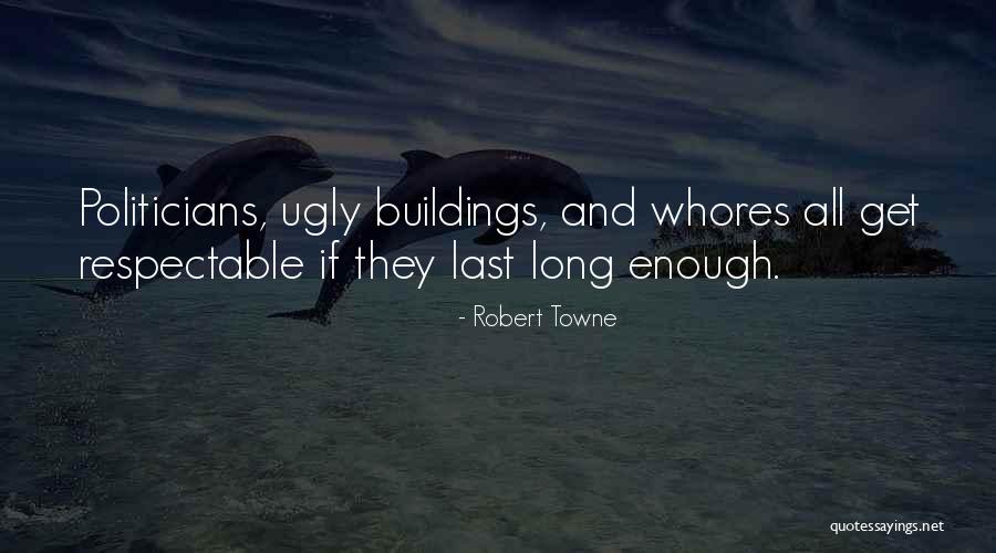 Respect Yourself Enough Quotes By Robert Towne Respect Yourself Enough Quotes By Robert Towne