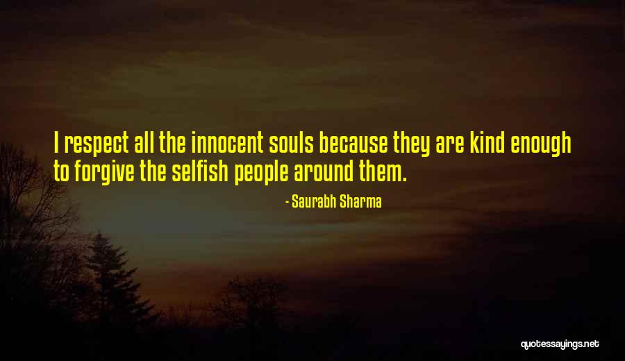Respect Yourself Enough Quotes By Saurabh Sharma Respect Yourself Enough Quotes By Saurabh Sharma