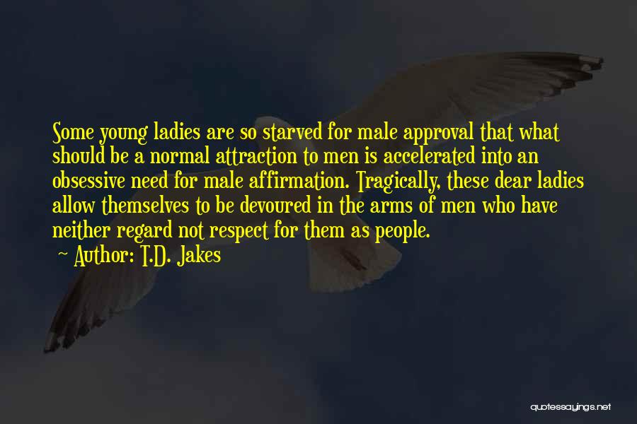 Respect Yourself Ladies Quotes By T.D. Jakes