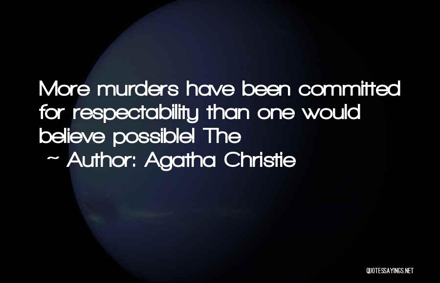 Respectability Quotes By Agatha Christie