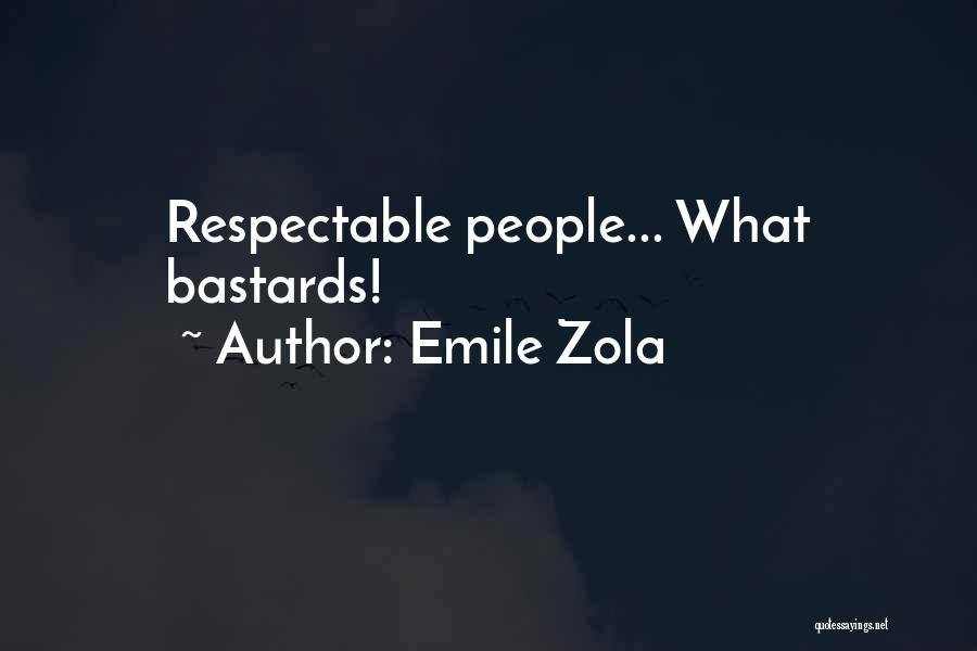 Respectability Quotes By Emile Zola