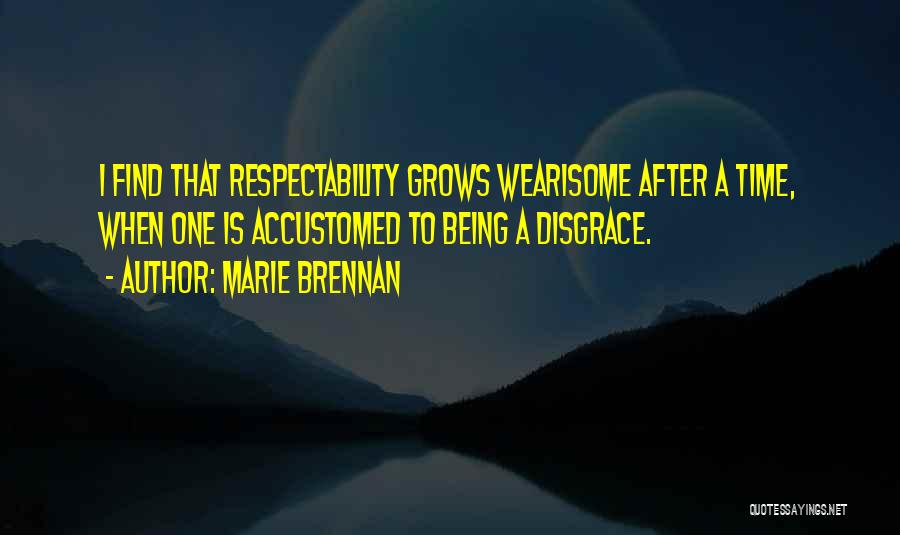 Respectability Quotes By Marie Brennan