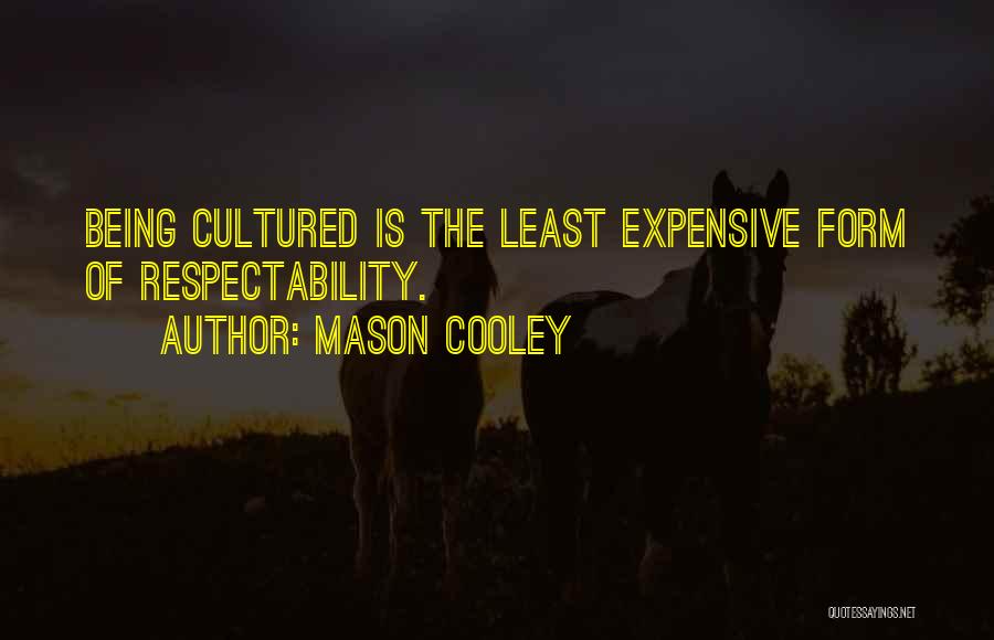 Respectability Quotes By Mason Cooley