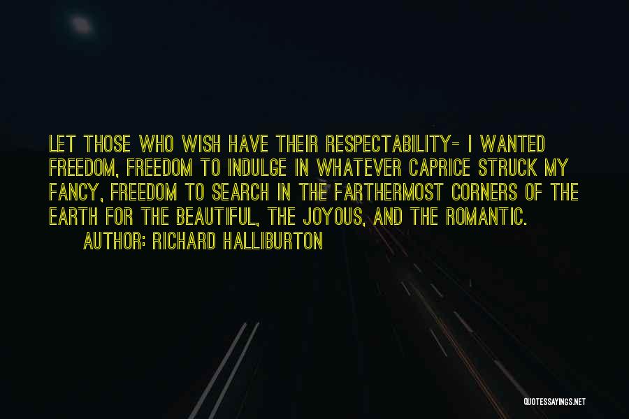 Respectability Quotes By Richard Halliburton