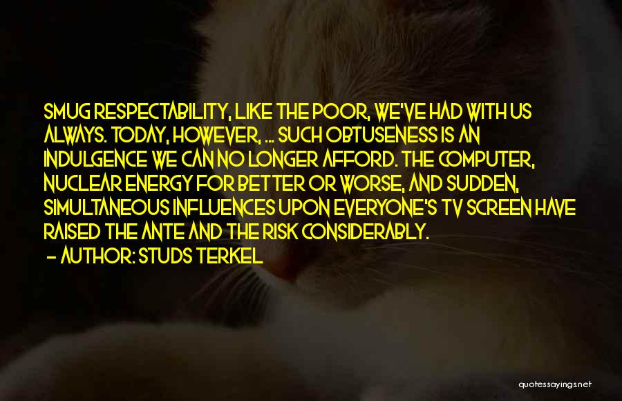 Respectability Quotes By Studs Terkel