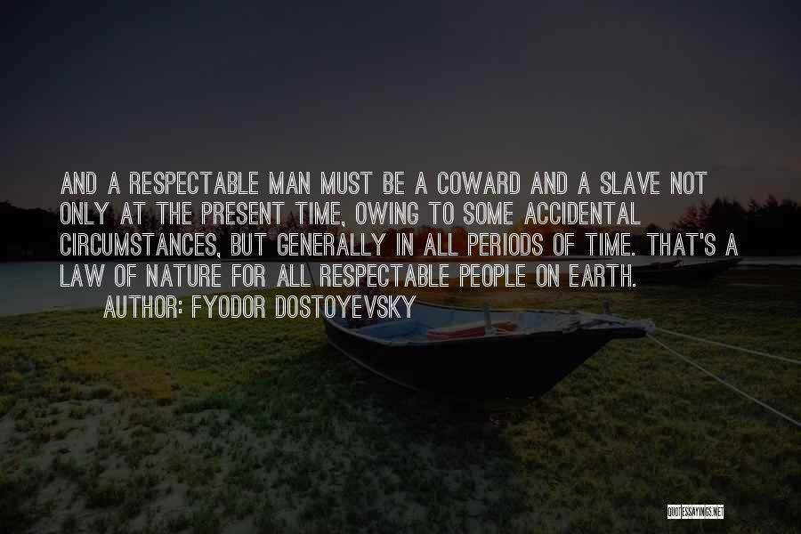 Respectable Man Quotes By Fyodor Dostoyevsky