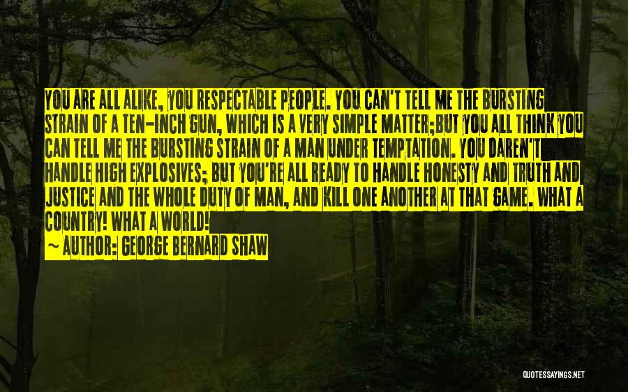 Respectable Man Quotes By George Bernard Shaw