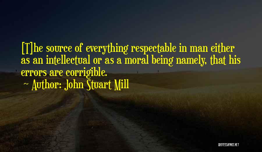 Respectable Man Quotes By John Stuart Mill