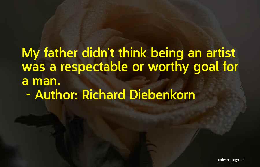 Respectable Man Quotes By Richard Diebenkorn