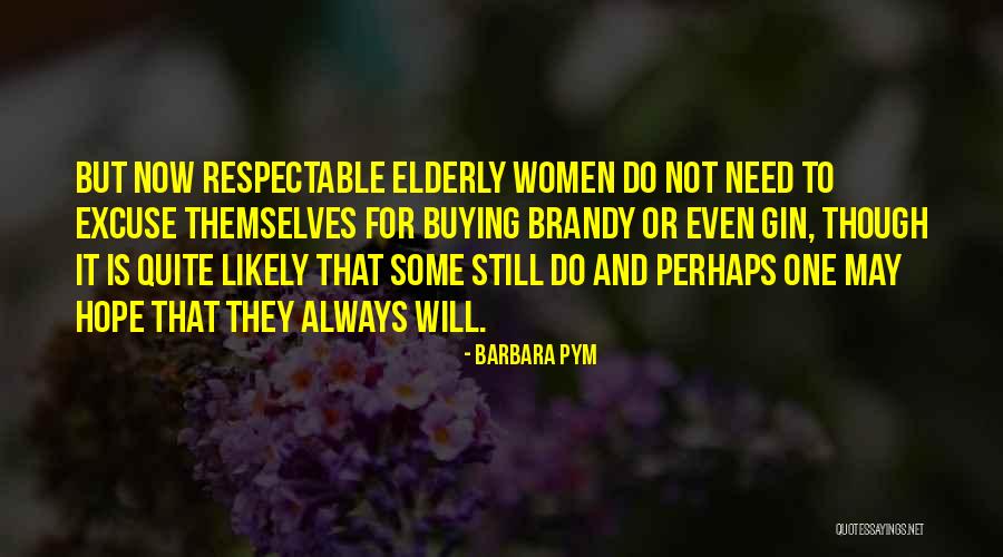Respectable Women Quotes By Barbara Pym Respectable Women Quotes By Barbara Pym