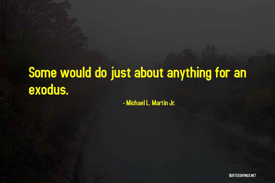 Respectably In A Sentence Quotes By Michael L. Martin Jr. Respectably In A Sentence Quotes By Michael L. Martin Jr.