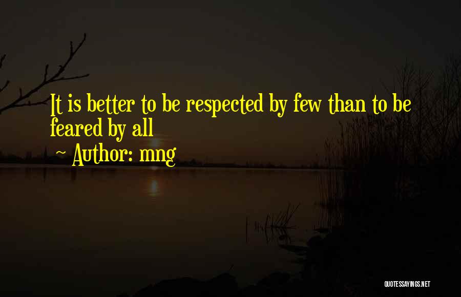 Respected By All Quotes By Mng
