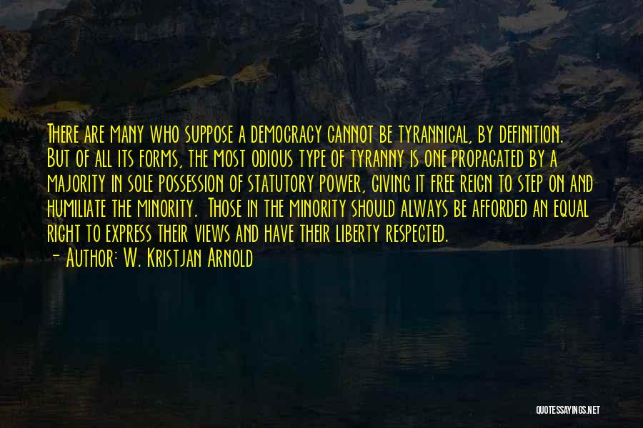 Respected By All Quotes By W. Kristjan Arnold