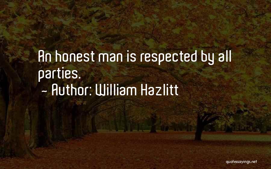 Respected By All Quotes By William Hazlitt
