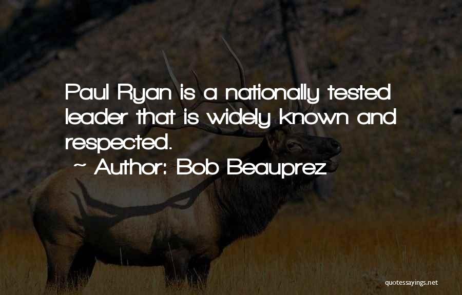 Respected Leader Quotes By Bob Beauprez