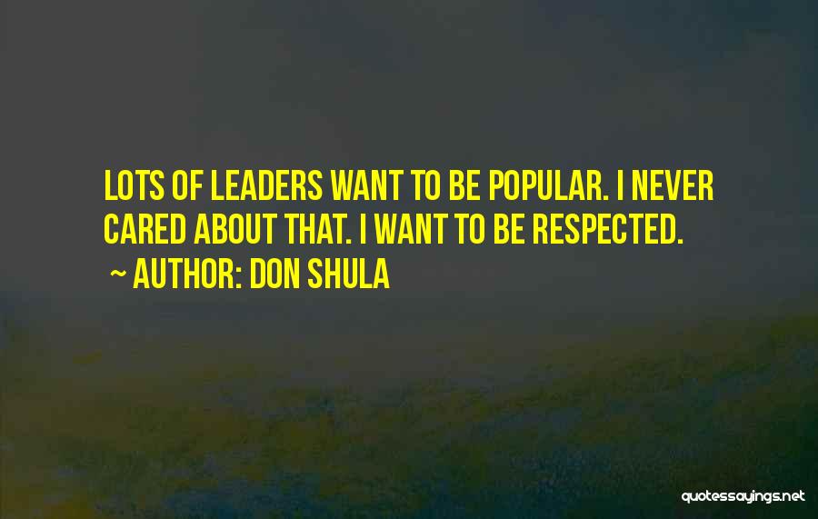 Respected Leader Quotes By Don Shula