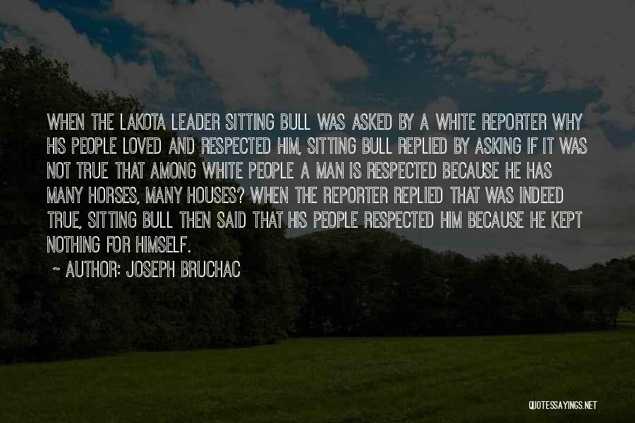 Respected Leader Quotes By Joseph Bruchac