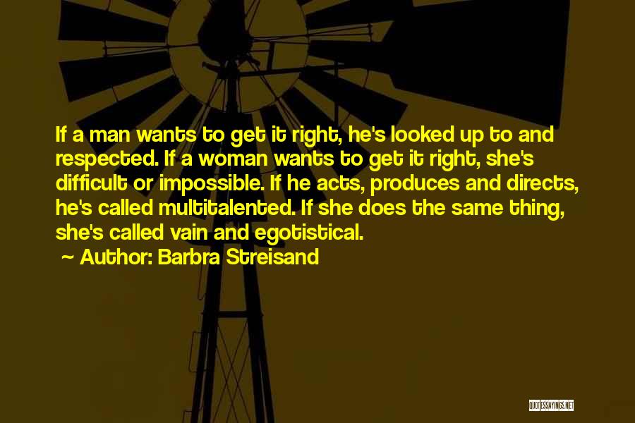 Respected Man Quotes By Barbra Streisand