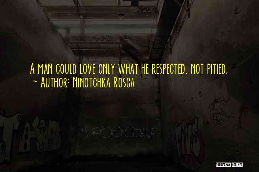 Respected Man Quotes By Ninotchka Rosca