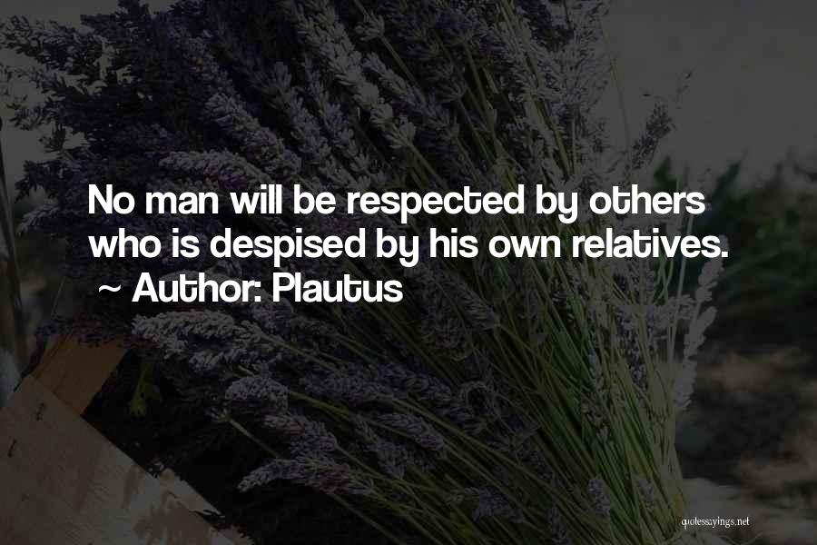 Respected Man Quotes By Plautus