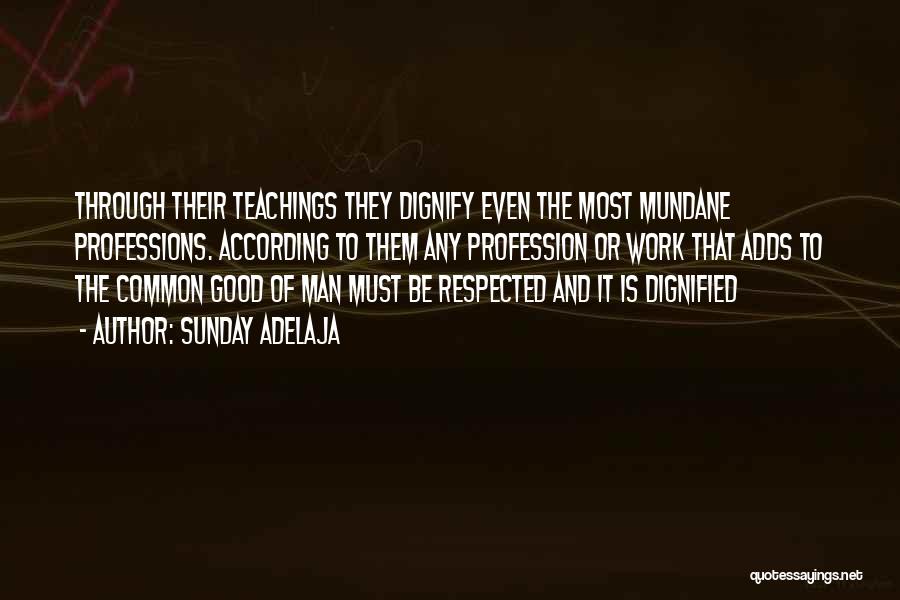 Respected Man Quotes By Sunday Adelaja