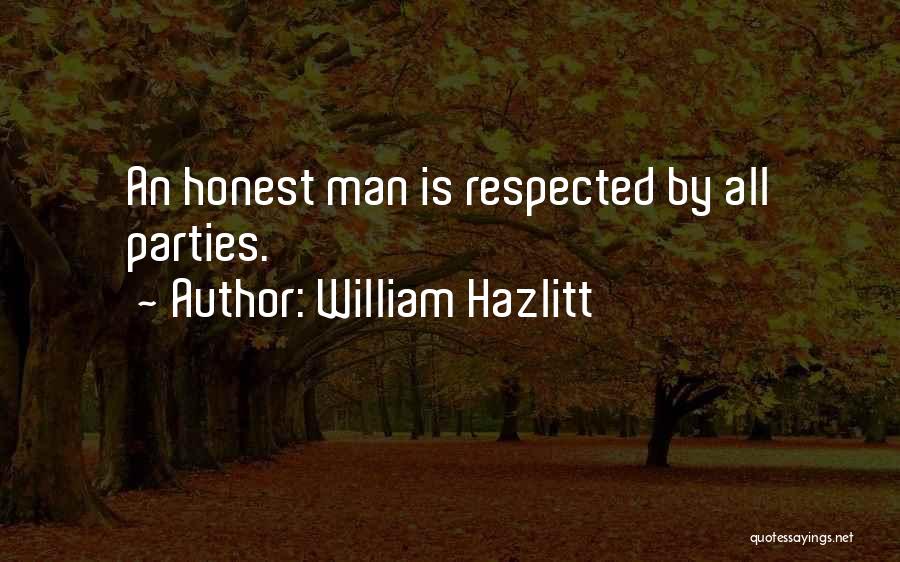 Respected Man Quotes By William Hazlitt