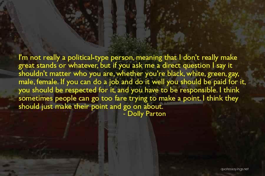 Respected Person Quotes By Dolly Parton Respected Person Quotes By Dolly Parton