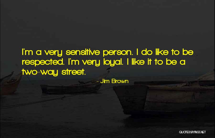 Respected Person Quotes By Jim Brown Respected Person Quotes By Jim Brown
