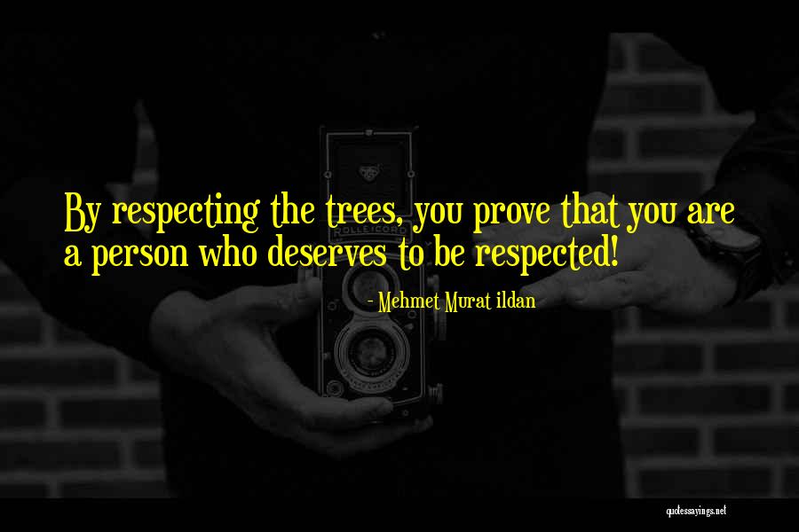 Respected Person Quotes By Mehmet Murat Ildan Respected Person Quotes By Mehmet Murat Ildan