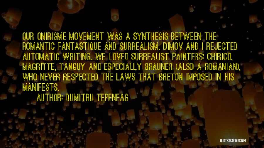 Respected Quotes By Dumitru Tepeneag