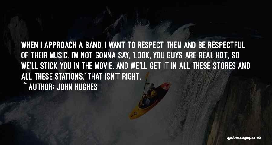 Respectful Guys Quotes By John Hughes