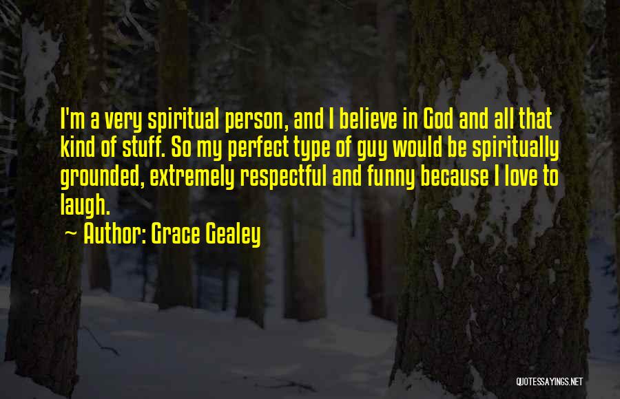 Respectful Person Quotes By Grace Gealey