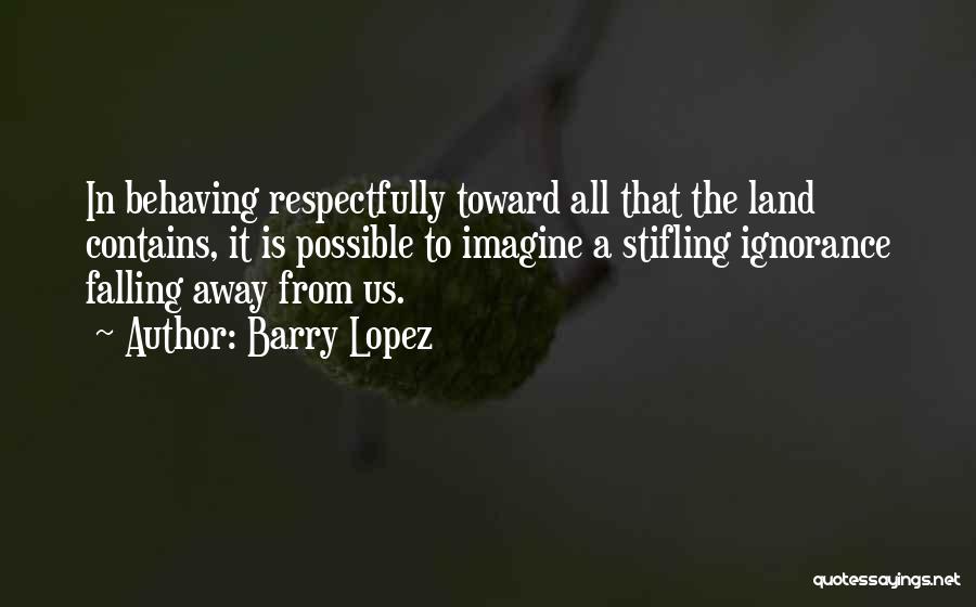 Respectfully Quotes By Barry Lopez