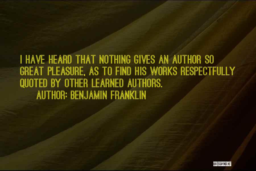 Respectfully Quotes By Benjamin Franklin