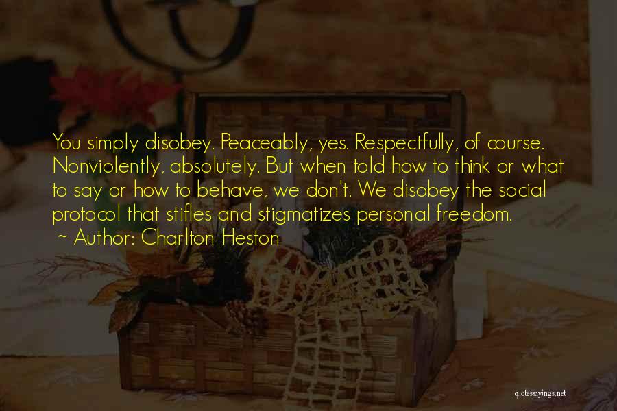 Respectfully Quotes By Charlton Heston