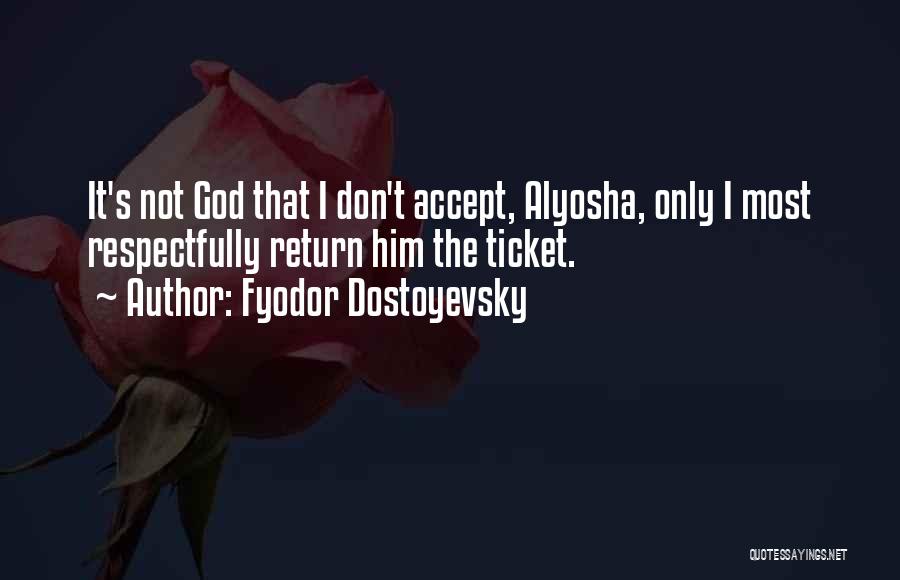 Respectfully Quotes By Fyodor Dostoyevsky