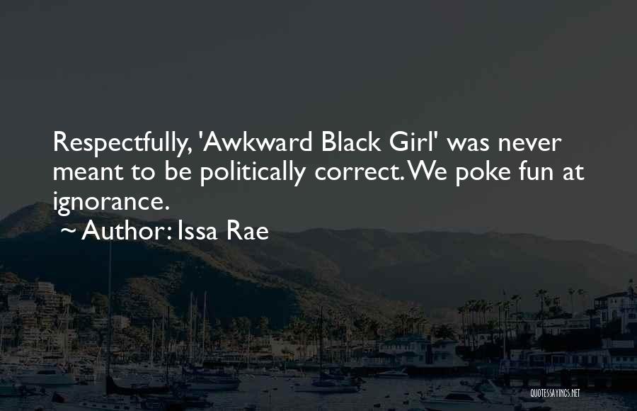 Respectfully Quotes By Issa Rae